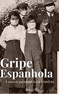 Livro Gripe Espanhola: A maior pandemia da história