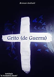Livro Grito (de Guerra) (A Verdadeira Morte Livro 3)