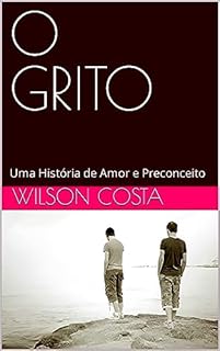Livro O GRITO: Uma História de Amor e Preconceito