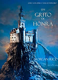 Livro Um Grito De Honra (Livro #4 Da Série: O Anel Do Feiticeiro)