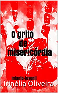 Livro O grito de misericórdia: Infanto-juvenil