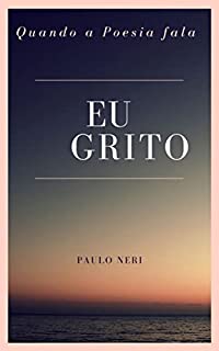Livro Eu Grito : Quando a Poesia Fala