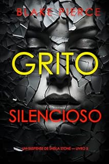 Livro Grito Silencioso (Um Suspense de Sheila Stone — Livro 5)