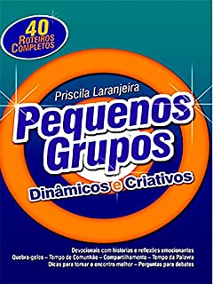 Livro Pequenos Grupos - Dinâmicos e Criativos