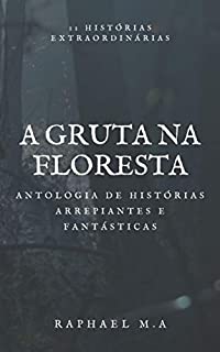 Livro A Gruta na floresta : Antologia de histórias arrepiantes e fantásticas