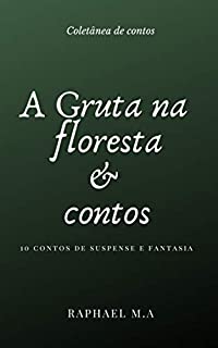 Livro A Gruta na floresta & contos