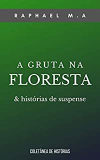 Livro A Gruta na floresta & histórias de suspense