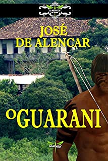Livro O GUARANI (CLASSICOS DO BRASIL)