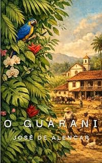 Livro O Guarani (Com notas - Gigantes da Literatura Brasileira)