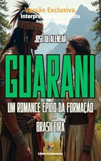 Livro O Guarani: Um Romance Épico da Formação Brasileira