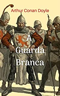 Livro A Guarda Branca: Um grande trabalho, cheio de aventura, ação e suspense, três amigos passam pela guerra a experiência mais perigosa de suas vidas.