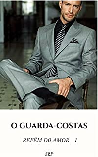 Livro O GUARDA-COSTAS: ARMANDO (REFÉM DO AMOR Livro 1)