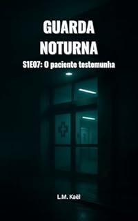 Livro Guarda Noturna - Temporada 1, Capítulo 7: O paciente testemunha