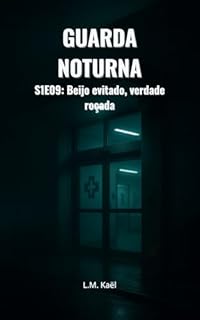 Livro Guarda Noturna - Temporada 1, Capítulo 9: Beijo evitado, verdade roçada