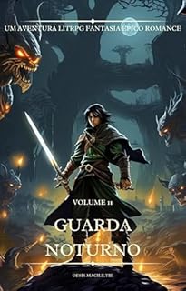 Guarda Noturno:Um Aventura LitRPG Fantasia Épico Romance (Volume 11)