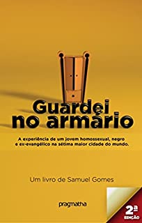 Livro Guardei no armário: A experiência de um jovem homossexual, negro e ex-evangélico na sétima maior cidade do mundo.