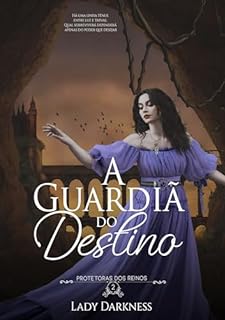 Livro A guardiã do Destino (Protetoras dos Reinos Livro 2)