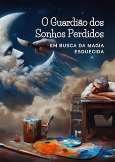 Livro O Guardião dos Sonhos Perdidos: Em Busca da Magia Esquecida