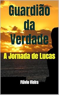 Livro Guardião da Verdade: A Jornada de Lucas (Bíblia versículo por versículo)