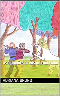 Livro Os Guardiões do Bosque Encantado (Os Mistérios do Bosque Encantado Livro 1)