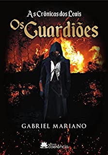 Livro Os Guardiões (A Crônicas dos Leais Livro 1)