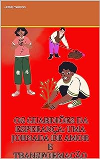 Livro Os Guardiões da Esperança: Uma Jornada de Amor e Transformação