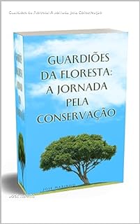 Livro Guardiões da Floresta: A Jornada pela Conservação