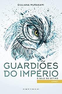 Livro Guardiões do Império: O Selo do Sétimo