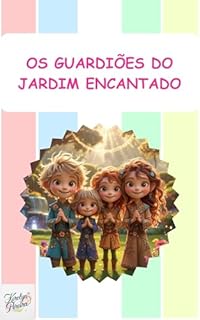 Livro Os Guardiões do Jardim Encantado: Jardim Encantado (Livros Infantis)
