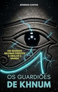 Livro OS GUARDIÕES DE KHNUM: Um segredo milenar prestes a abalar o mundo
