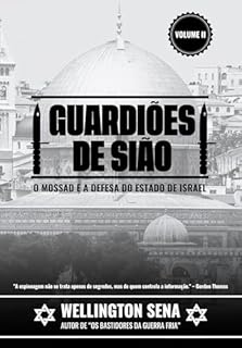 Livro GUARDIÕES DE SIÃO: O MOSSAD E A DEFESA DO ESTADO DE ISRAEL - VOLUME II