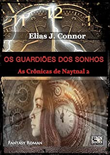 Os guardiões dos sonhos (As Crônicas de Naytnal Livro 2)