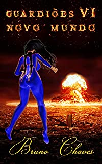Livro Guardiões VI: Novo Mundo (Saga dos Guardiões Livro 7)