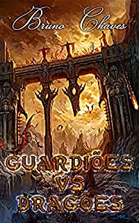 Livro Guardiões Vs. Dragões (Saga dos Guardiões Livro 1)