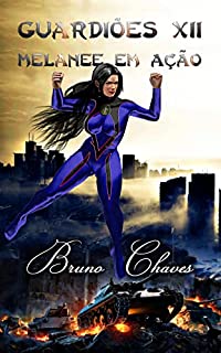 Livro Guardiões XII: Melanee em Ação (Saga dos Guardiões Livro 14)