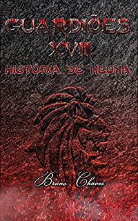 Livro Guardiões XVII: História de Neona (Saga dos Guardiões Livro 19)