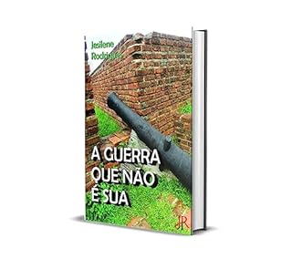 Livro A GUERRA QUE NÃO É SUA