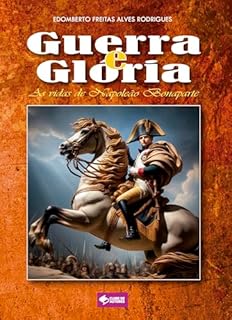 Livro Guerra e glória: As vidas de Napoleão Bonaparte