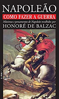 Livro Como fazer a guerra: máximas e pensamentos de Napoleão
