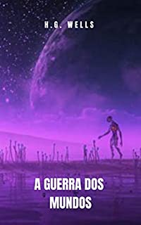 Livro A Guerra dos Mundos: O romance clássico de ficção científica que mudou a história