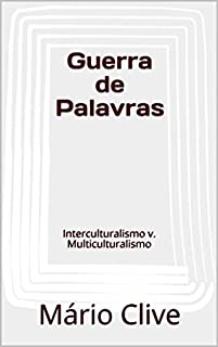 Livro Guerra de Palavras: Interculturalismo v. Multiculturalismo