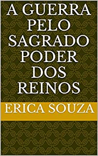 A guerra pelo sagrado poder dos reinos (Trilogia Livro 1)