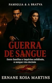 Livro Guerra de Sangue: Entre famílias e impérios colidindo, o sangue vira decisão. (Famiglia & A Bratva Livro 3)