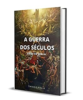 Livro A GUERRA DOS SÉCULOS: A luz da Bíblía