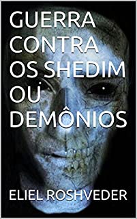Livro GUERRA CONTRA OS SHEDIM OU DEMÔNIOS