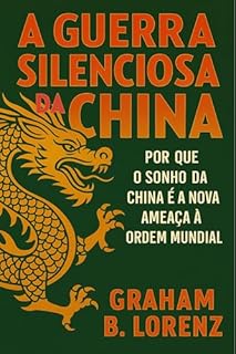 A GUERRA SILENCIOSA DA CHINA