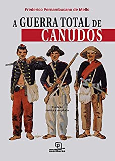 A Guerra Total de Canudos