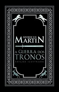 Guerra dos Tronos - Edição Ilustrada (Crônicas de Gelo e Fogo)