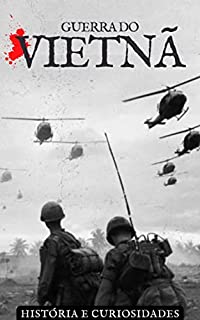 Livro Guerra do Vietnã : História e Curiosidades