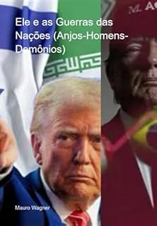 Livro Ele E As Guerras Das Nações (anjos-homens-demônios)